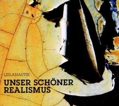 Cover: Leilanautik - Unser schoener Realismus