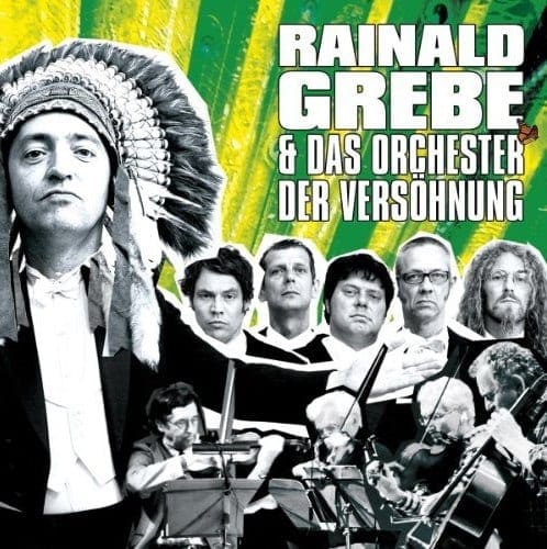 Cover: Rainald Grebe & das Orchester der Versöhnung