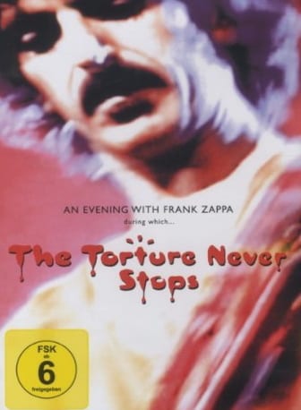 Cover: Frank Zappa – The Torture Never Stops (DVD)